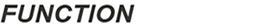 FUNCTION